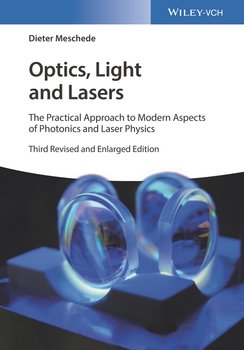 Optics Light And Lasers The Practical Approach To Modern Aspects Of