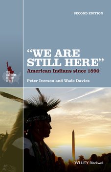 We Are Still Here. American Indians Since 1890