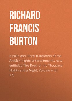 A plain and literal translation of the Arabian nights entertainments, now entituled The Book of the Thousand Nights and a Night, Volume 4