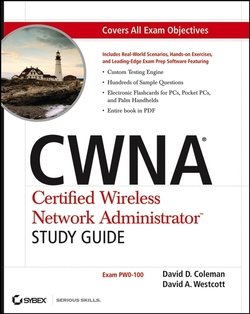 CWNA Certified Wireless Network Administrator Study Guide.
