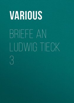 Briefe an Ludwig Tieck 3