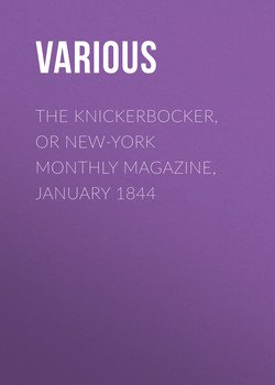 The Knickerbocker, or New-York Monthly Magazine, January 1844