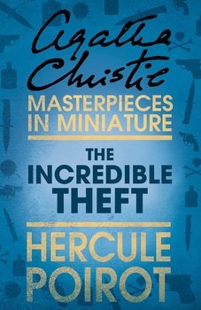 The Incredible Theft: A Hercule Poirot Short Story