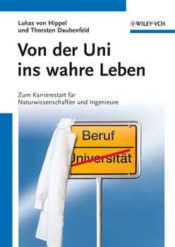Von der Uni ins wahre Leben. Zum Karrierestart für Naturwissenschaftler und Ingenieure