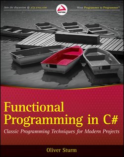 Functional Programming in C#. Classic Programming Techniques for Modern Projects