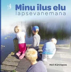 Minu ilus elu lapsevanemana