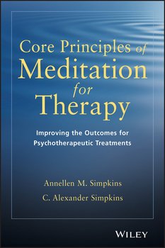 Core Principles of Meditation for Therapy. Improving the Outcomes for Psychotherapeutic Treatments