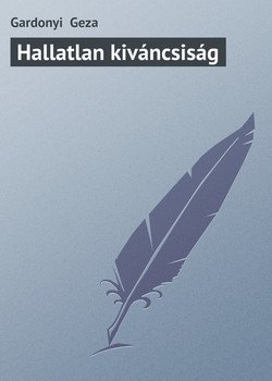 Hallatlan kiváncsiság