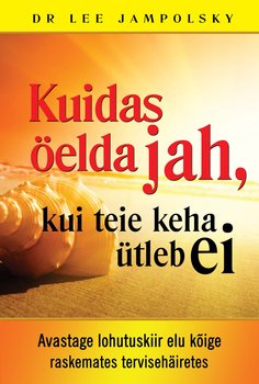 Kuidas öelda jah, kui teie keha ütleb ei