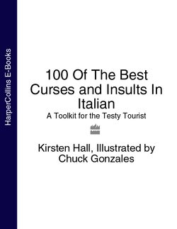 100 Of The Best Curses and Insults In Italian: A Toolkit for the Testy Tourist