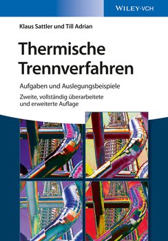 Thermische Trennverfahren. Aufgaben und Auslegungsbeispiele