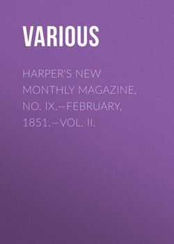 Harper's New Monthly Magazine, No. IX.—February, 1851.—Vol. II.