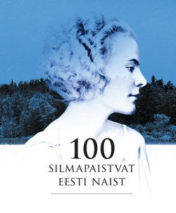 100 silmapaistvat Eesti naist