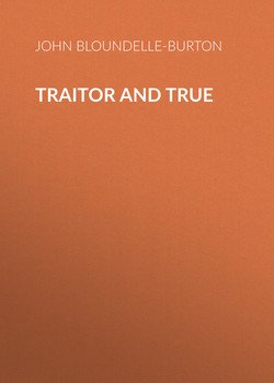Traitor and True