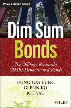 Dim Sum Bonds. The Offshore Renminbi -Denominated Bonds