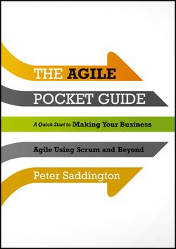 The Agile Pocket Guide. A Quick Start to Making Your Business Agile Using Scrum and Beyond