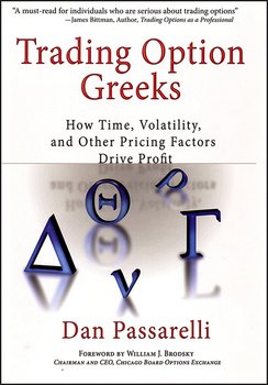 Trading Option Greeks. How Time, Volatility, and Other Pricing Factors Drive Profit