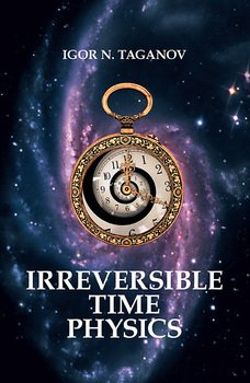 Irreversible Time Physics