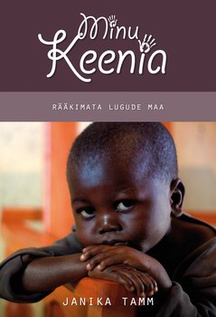Minu Keenia. Rääkimata lugude maa