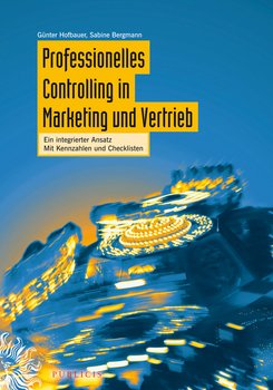 Professionelles Controlling in Marketing und Vertrieb. Ein integrierter Ansatz