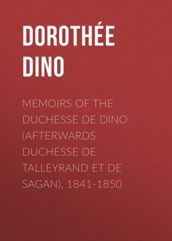 Memoirs of the Duchesse De Dino , 1841-1850