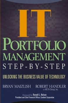 IT Portfolio Management Step-by-Step. Unlocking the Business Value of Technology