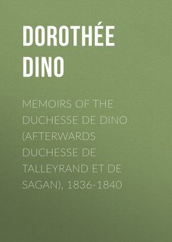 Memoirs of the Duchesse de Dino , 1836-1840