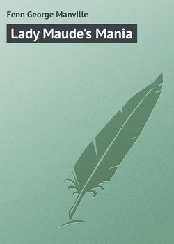 Lady Maude's Mania