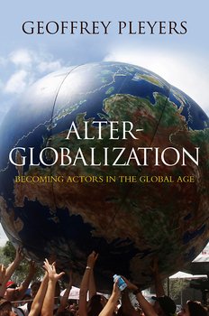 Alter-Globalization. Becoming Actors in a Global Age