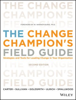 The Change Champion's Field Guide. Strategies and Tools for Leading Change in Your Organization