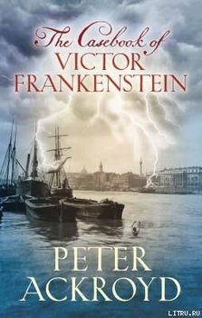 The Casebook of Victor Frankenstein