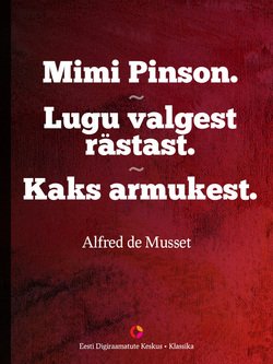 Mimi Pinson. Lugu valgest rästast. Kaks armukest