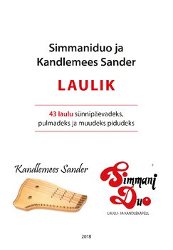 Simmaniduo ja Kandlemees Sander LAULIK: 43 laulu sünnipäevadeks, pulmadeks ja muudeks pidudeks