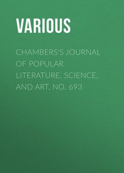 Chambers's Journal of Popular Literature, Science, and Art, No. 693