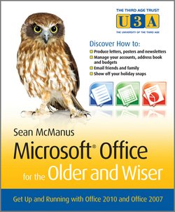 Microsoft Office for the Older and Wiser. Get up and running with Office 2010 and Office 2007