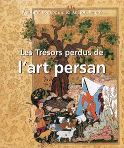 Les Tr?sors perdus de l'art persan