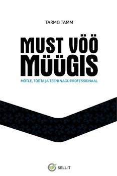 Must vöö müügis. Mõtle, tööta ja teeni nagu professionaal