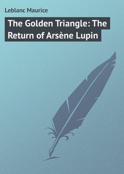 The Golden Triangle: The Return of Arsène Lupin