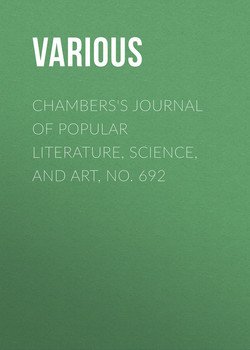 Chambers's Journal of Popular Literature, Science, and Art, No. 692