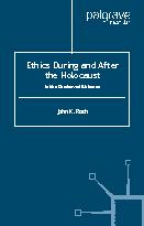 Ethics during and after the Holocaust - In the Shadow of Birkenau