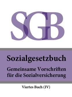 Sozialgesetzbuch Viertes Buch – Gemeinsame Vorschriften für die Sozialversicherung