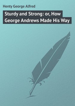 Sturdy and Strong: or, How George Andrews Made His Way