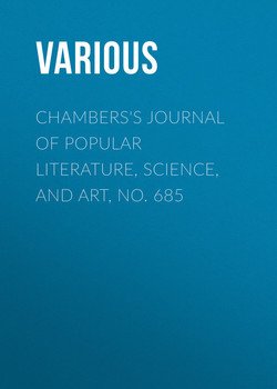 Chambers's Journal of Popular Literature, Science, and Art, No. 685