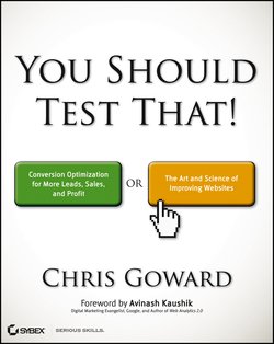 You Should Test That. Conversion Optimization for More Leads, Sales and Profit or The Art and Science of Optimized Marketing