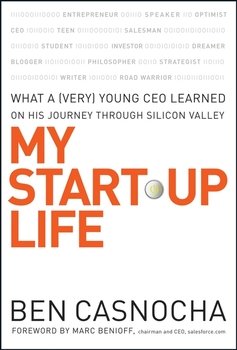 My Start-Up Life. What a Young CEO Learned on His Journey Through Silicon Valley