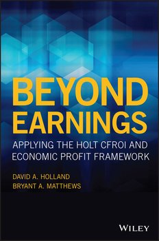 Beyond Earnings. Applying the HOLT CFROI and Economic Profit Framework