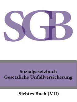 Sozialgesetzbuch Siebtes Buch – Gesetzliche Unfallversicherung