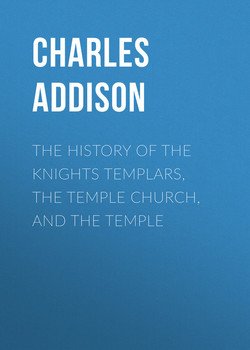 The History of the Knights Templars, the Temple Church, and the Temple
