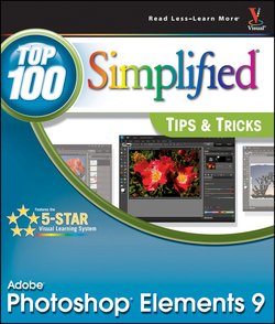 Photoshop Elements 9. Top 100 Simplified Tips and Tricks