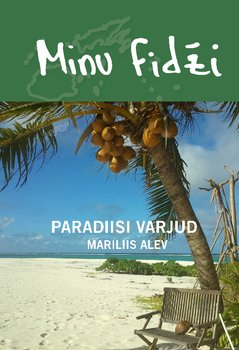Minu Fidži. Paradiisi varjud